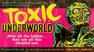 Toxic Underworld - Bootleg Toy Header Card